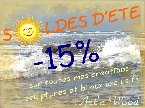 Soldes d`été chez Art`n Wood bijoux, créatrice de sculptures, bijoux artisanaux et cadeaux personnalisés en matières précieuses naturelles, bagues, colliers, pendentifs, broches, boucles d`oreilles,..